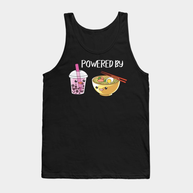 Powered by ramen and boba tea Tank Top by Shirtbubble